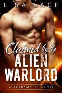 Claimed by the Alien Warlord: A Science Fiction Alien Mail-Order Bride Romance (TerraMates Book 14)