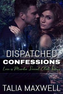 Dispatched Confessions (The Love is Murder Social Club Book 2)