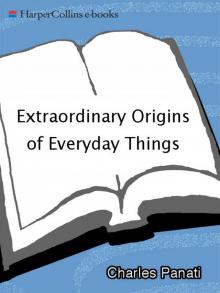 Extraordinary Origins of Everyday Things