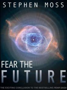 Fear the Future (The Fear Saga Book 3)