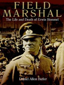 Field Marshal: The Life and Death of Erwin Rommel