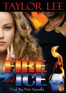 Fire and Ice, Novella Sequel to Trial by Fire