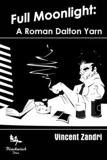 Full Moonlight: A Roman Dalton Yarn