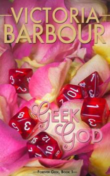 Geek God (Forever Geek Trilogy #1)