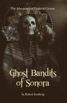 Ghost Bandits of Sonora (Elizabeth Crowne)