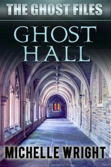 Ghost Hall (The Ghost Files Book 4)