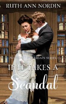 If It Takes A Scandal (Marriage by Bargain Book 4)