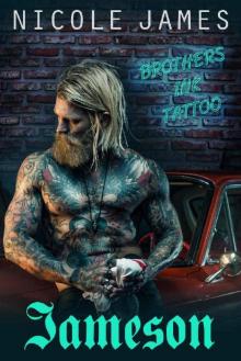 JAMESON: Brothers Ink Tattoo (Brothers Ink Tattoo Series Book 1)