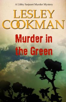 Murder in the Green - Libby Sarjeant Murder Mystery Series