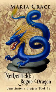 Netherfield_Rogue Dragon_A Pride and Prejudice Variation