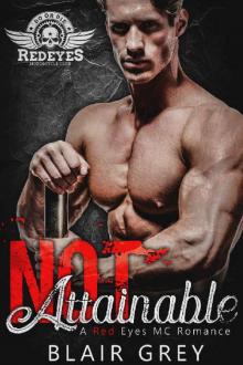 Not Attainable (Red Eyes MC Romance)