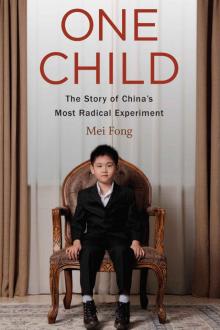 One Child: The Story of China's Most Radical Experiment