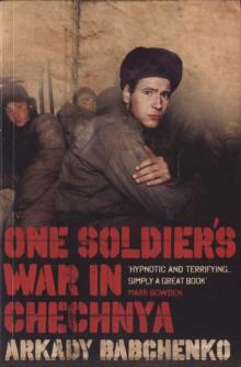 One Soldier's War In Chechnya