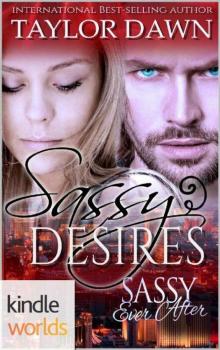 Sassy Ever After: Sassy Desires (Kindle Worlds Novella)