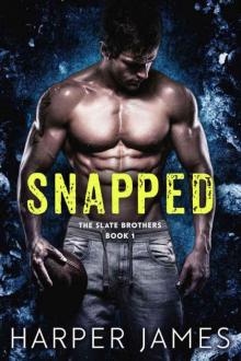 SNAPPED (The Slate Brothers, Book One)