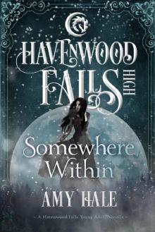 Somewhere Within: (A Havenwood Falls High Novella)