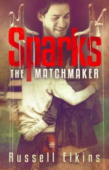 Sparks the Matchmaker (Aaron Sparks Series)