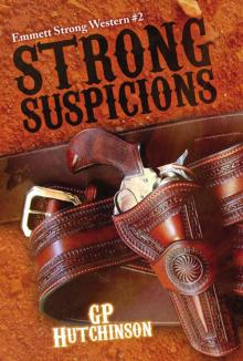 Strong Suspicions (Emmett Strong Westerns Book 2)