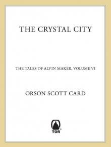 The Crystal City: The Tales of Alvin Maker, Volume VI