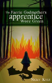 The Faerie Godmother's Apprentice Wore Green