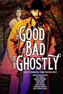 The Good, The Bad and The Ghostly ((Paranromal Western Romance))