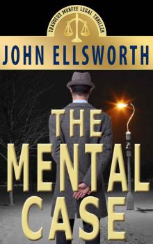 The Mental Case (Thaddeus Murfee Legal Thriller Series Book 6)