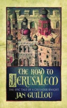 The Road to Jerusalem - Crusades Trilogy 01