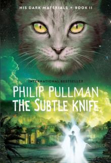 The Subtle Knife: His Dark Materials