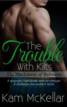 The Trouble With Kilts (The MacLarens of Balmorie)