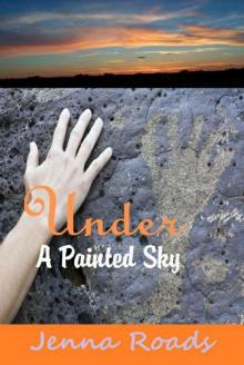 Under A Painted Sky (Spirit Warrior Series)