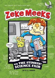 Zeke Meeks vs the Stinkin' Science Fair