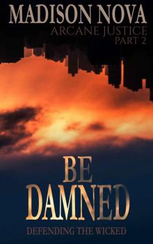 Be Damned: Arcane Justice 2