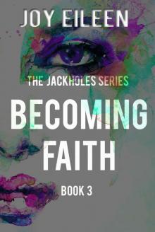 Becoming Faith (JackholeS Book 3)