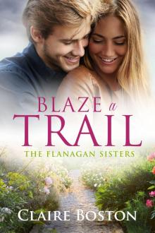 Blaze a Trail (The Flanagan Sisters, #3)