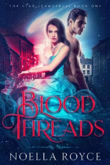 Blood Threads: The Star Seamstress Book One