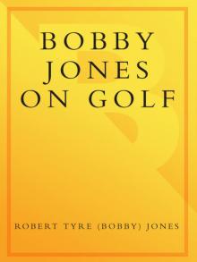 Bobby Jones on Golf