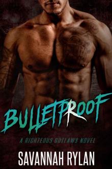 Bulletproof (A Righteous Outlaws Novel #2)