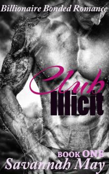 Club Illicit: A Billionaire Bonded Romance