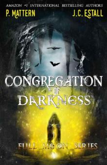 Congregation Of Darkness (Full Moon Series Book 2)