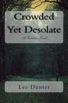 Crowded Yet Desolate: A Zombie Novel