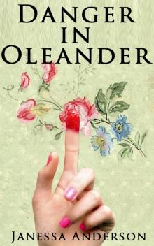 Danger In Oleander: A Cowboy's Heart Novel