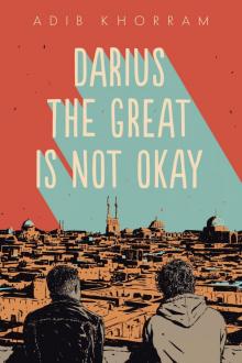 Darius the Great Is Not Okay