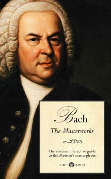 Delphi Masterworks of Johann Sebastian Bach