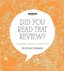 Did You Read That Review?: A Compilation of Amazon's Funniest Reviews