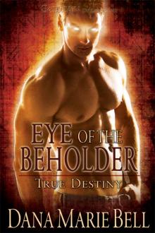 Eye of the Beholder: True Destiny, Book 2