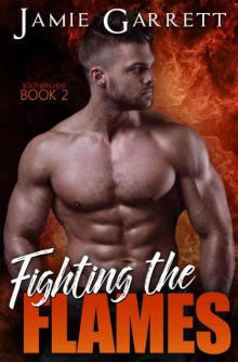 Fighting the Flames (Southern Heat Book 2)