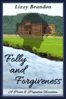 Folly and Forgiveness: A Pride and Prejudice Variation