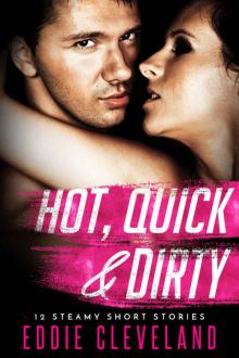 Hot, Quick & Dirty: 12 Steamy Short Stories