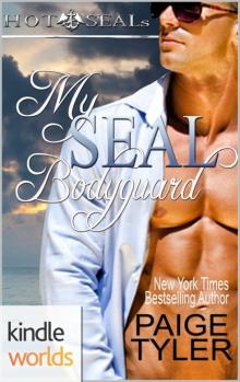 Hot SEALs: My SEAL Bodyguard (Kindle Worlds Novella)