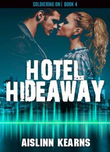 Hotel Hideaway: (Soldiering On #4)